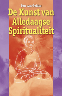 De Kunst van Alledaagse Spiritualiteit